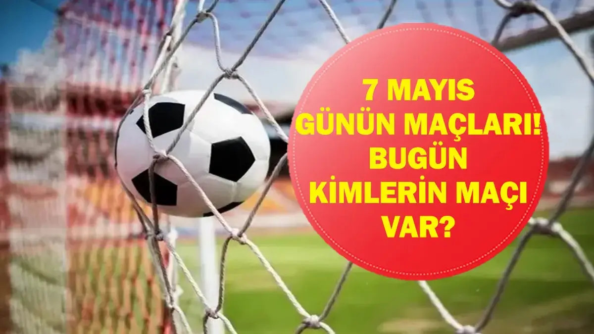 7 MAYIS GÜNÜN MAÇLARI: Bugün Kimin Maçı Var? UECL Yarı Final Crystal Palace Shakhtar Donetsk Maçı Saat Kaçta, Hangi Kanalda? İşte 7 Mayıs Günün Maçları...