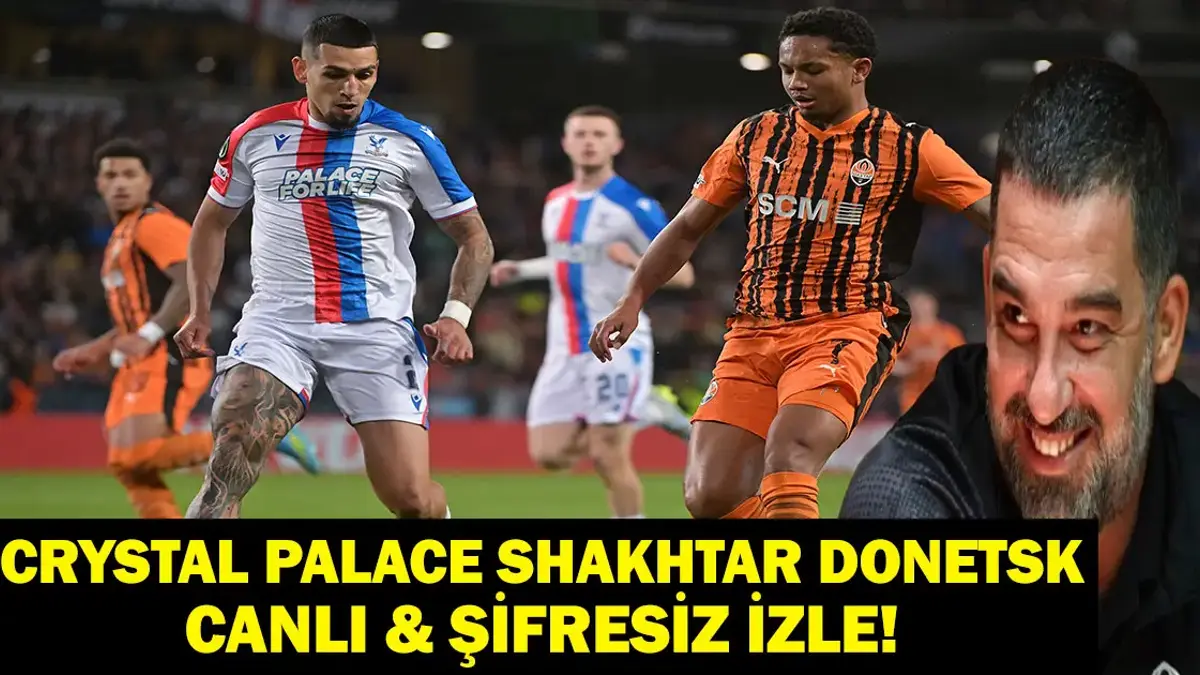 CRYSTAL PALACE-SHAKHTAR DONETSK MAÇ KADROSU: UEFA Avrupa Ligi Yarı Final Crystal Palace-Shakhtar Donetsk Maçı Saat Kaçta, Hangi Kanalda, Şifresiz Mi? Arda Turan Şampiyonluk Yolunda!
