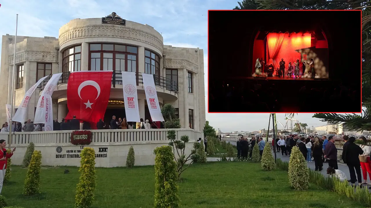 Depremde yıkılan tarihi Hatay Meclis Binası'nda ilk perde açıldı: 'Hatay Devlet Tiyatroları Sahnesi' oldu!