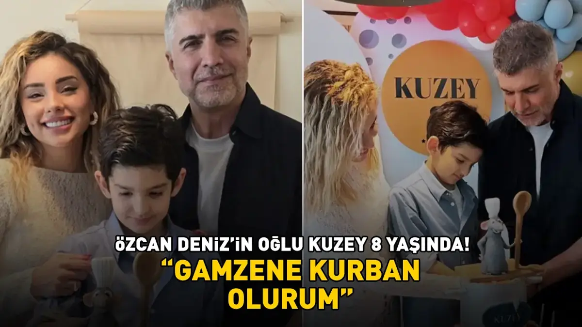 Özcan Deniz'in oğlu 8 yaşına girdi! 'Gamzene kurban olurum'