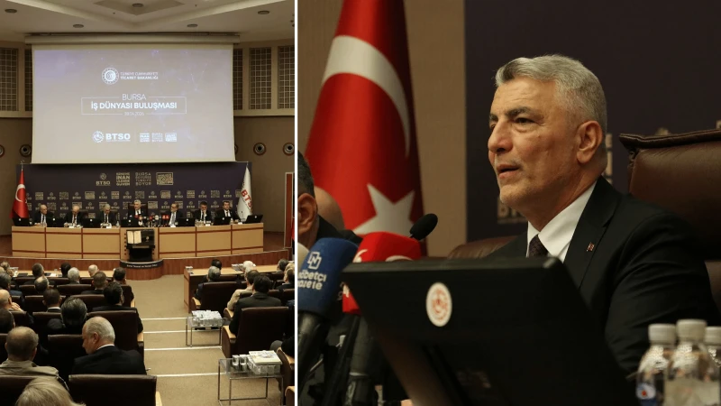 Ticaret Bakanı Bolat Bursa İş Dünyası Buluşması'nda konuştu: Türkiyemiz güvenli liman konumunu koruyor